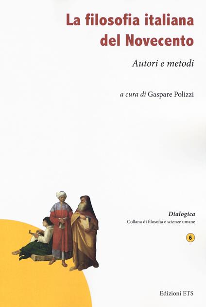 La filosofia italiana del Novecento. Autori e metodi - copertina