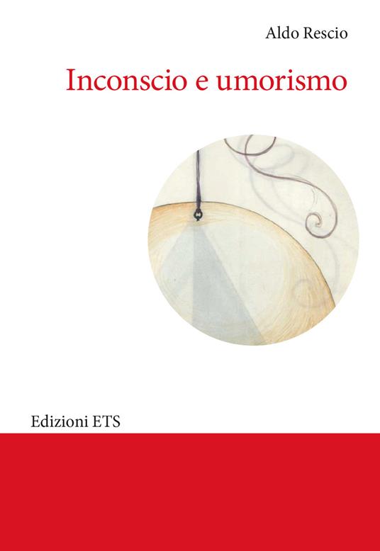 Inconscio e umorismo - Aldo Rescio - copertina