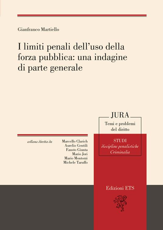 I limiti penali dell'uso della forza pubblica: una indagine di parte generale - Gianfranco Martiello - copertina