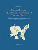 Efestia Lemno, una città tra Anatolia NO Tracia e Grecia. Riflessioni sui risultati delle indagini 1929-2010 nell’area santuariale