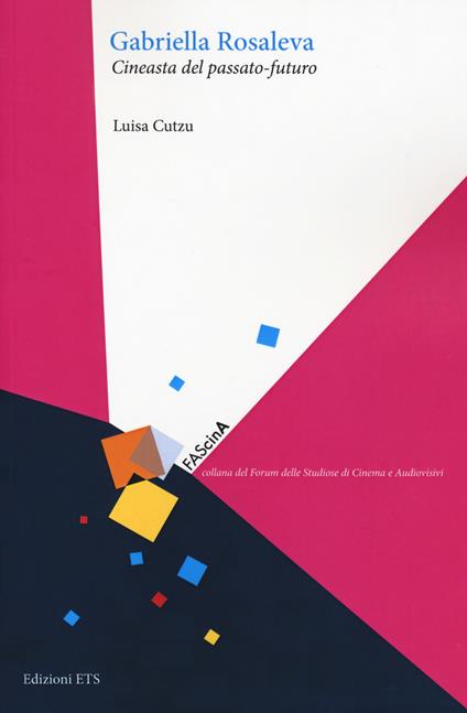 Gabriella Rosaleva. Cineasta del passato-futuro - Luisa Cutzu - copertina
