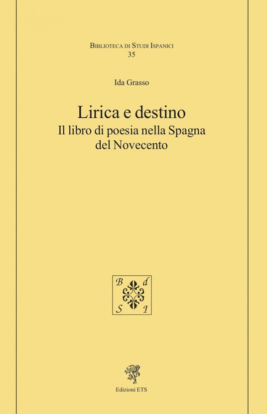 Lirica e destino. Il libro di poesia nella Spagna del Novecento - Ida Grasso - copertina