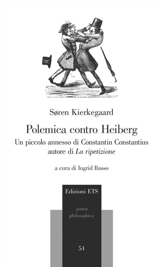 Polemica contro Heiberg. Un piccolo annesso di Constantin Constantius, autore di «La ripetizione» - Søren Kierkegaard - copertina