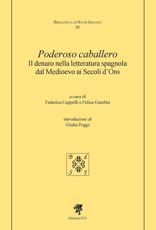Poderoso caballero. Il denaro nella letteratura spagnola dal Medioevo ai Secoli d'Oro - copertina