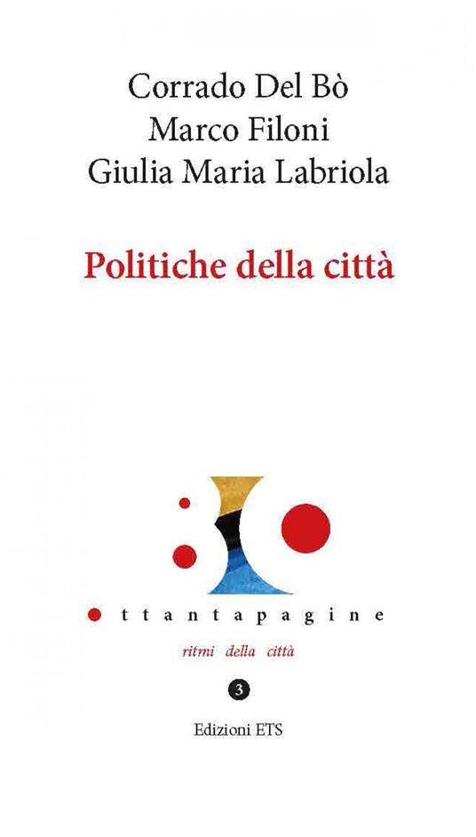 Politiche della città - Corrado Del Bò,Marco Filoni,Giulia Maria Labriola - copertina