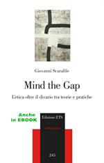 Mind the gap. L’etica oltre il divario tra teorie e pratiche
