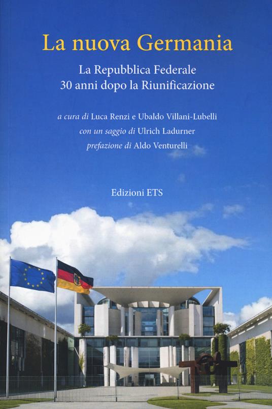 La nuova Germania. La Repubblica Federale 30 anni dopo la riunificazione - copertina