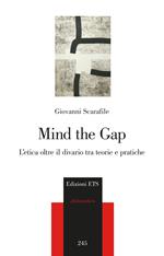 Mind the gap. L'etica oltre il divario tra teorie e pratiche