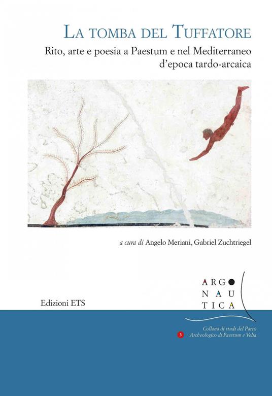 La tomba del Tuffatore. Rito, arte e poesia a Paestum e nel Mediterraneo d'epoca tardo-arcaica - copertina