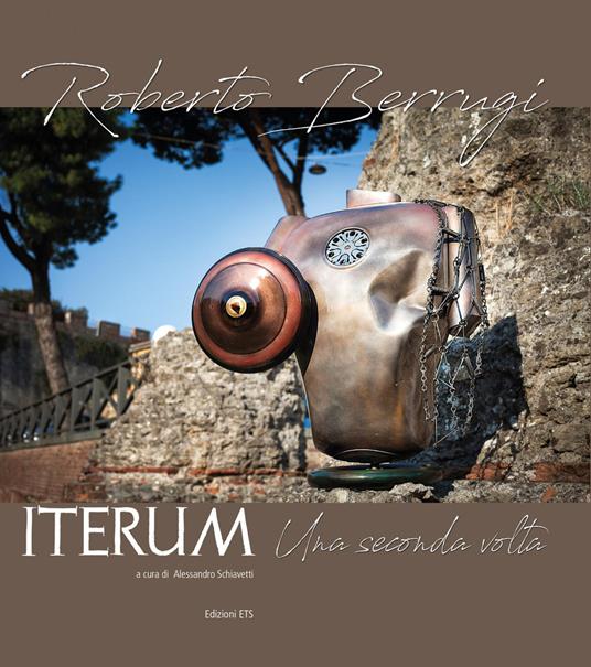 Roberto Berrugi. Iterum. Una seconda volta. Catalogo della mostra (Pisa, 16 ottobre-6 novembre 2020). Ediz. a colori - copertina