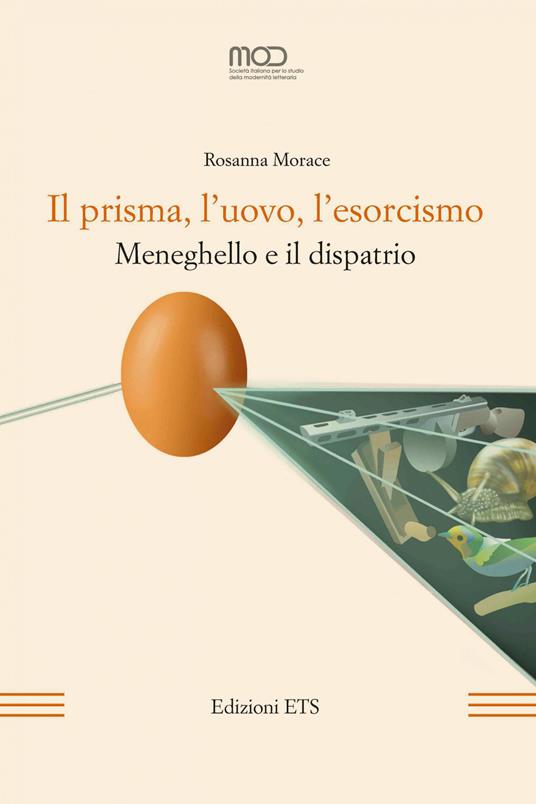 Il prisma, l'uovo, l'esorcismo. Meneghello e il dispatrio - Rosanna Morace - copertina