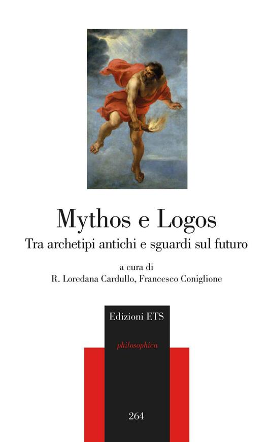 Mythos e Logos. Tra archetipi antichi e sguardi sul futuro - copertina