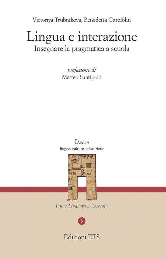 Lingua e interazione. Insegnare la pragmatica a scuola - Victoriya Trubnikova,Benedetta Garofolin - copertina