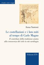 Le costellazioni e i loro miti al tempo di Carlo Magno. Il contributo della tradizione aratea alla conoscenza del cielo in età carolingia