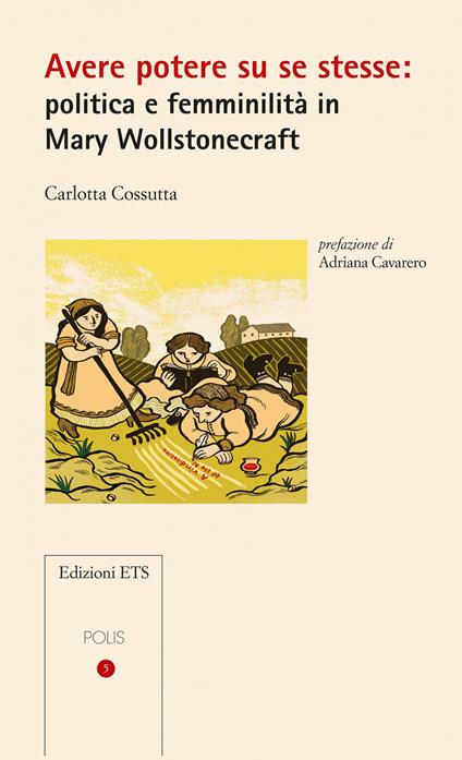 Avere potere su se stesse: politica e femminilità in Mary Wollstonecraft - Carlotta Cossutta - copertina
