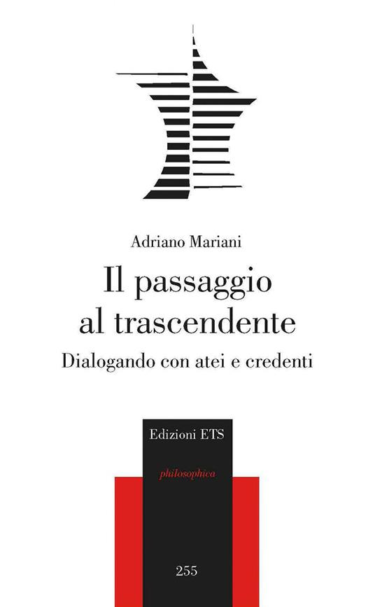 Il passaggio al trascendente. Dialogando con atei e credenti - Adriano Mariani - copertina