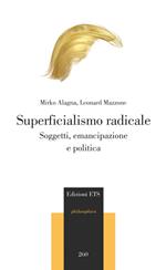 Superficialismo radicale. Soggetti, emancipazione e politica