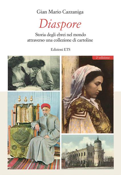 Diaspore. Storia degli ebrei nel mondo attraverso una collezione di cartoline - Gian Mario Cazzaniga - copertina
