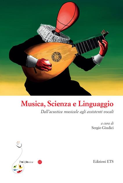 Musica, scienza e linguaggio. Dall'acustica musicale agli assistenti vocali - copertina