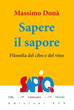 Sapere il sapore. Filosofia del cibo e del vino