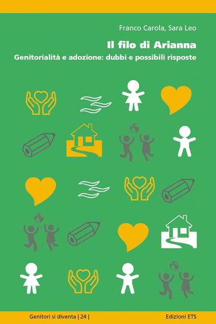 Il filo di Arianna. Genitorialità e adozione: dubbi e possibili risposte - Franco Carola,Sara Leo - copertina