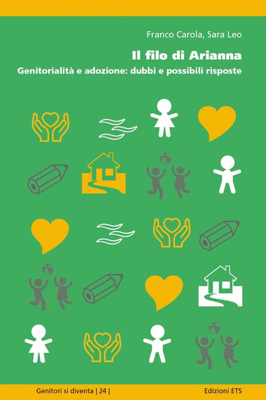 Il filo di Arianna. Genitorialità e adozione: dubbi e possibili risposte - Franco Carola,Sara Leo - copertina