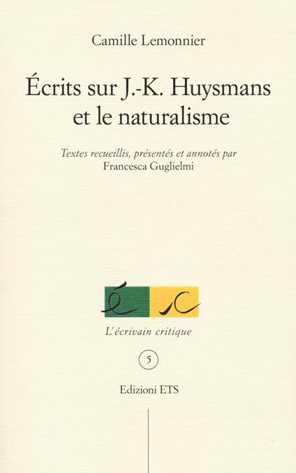 Ecrits sur J.K. Huysmans et le naturalisme - Camille Lemonnier - copertina