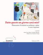 Tutto questo un giorno sarà mio? Illustrazioni di studenti su ambiente e salute in aree inquinate