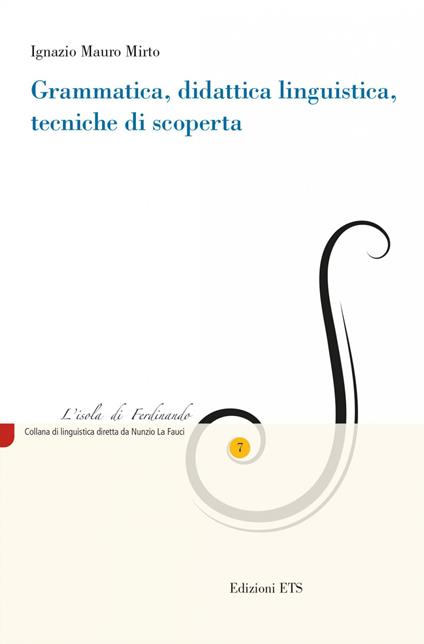 Grammatica, didattica linguistica, tecniche di scoperta - Ignazio Mauro Mirto - copertina
