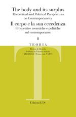 Teoria. Rivista di filosofia (2021). Vol. 2: The body and its surplus. Theoretical and political perspectives on contemporaneity-Il corpo e la sua eccedenza. Prospettive teoretiche e politiche sul contemporaneo