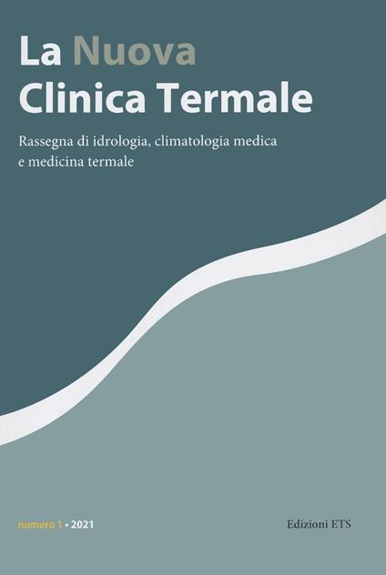 La nuova clinica termale. Rassegna di idrologia, climatologia medica e medicina termale (2021). Vol. 1 - copertina