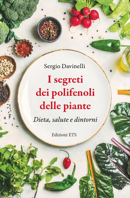 I segreti dei polifenoli delle piante. Dieta, salute, dintorni - Sergio Davinelli - copertina