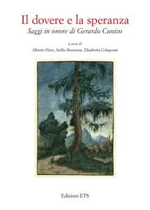 Il dovere e la speranza. Saggi in onore di Gerardo Cunico