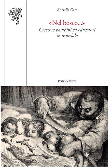«Nel bosco...». Crescere bambini ed educatori in ospedale - Rossella Caso - copertina