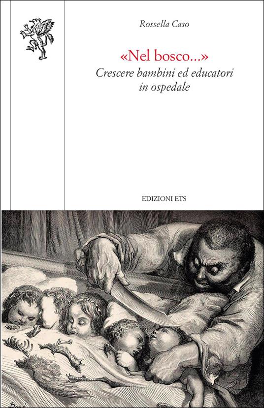 «Nel bosco...». Crescere bambini ed educatori in ospedale - Rossella Caso - copertina