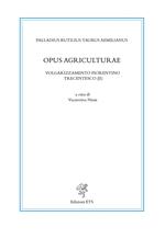 Opus agriculturae. Volgarizzamento fiorentino trecentesco (II). Ediz. critica