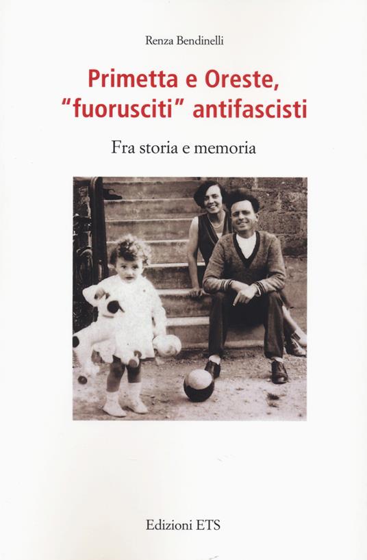 Primetta e Oreste «fuoriusciti» antifascisti - Renza Bendinelli - copertina