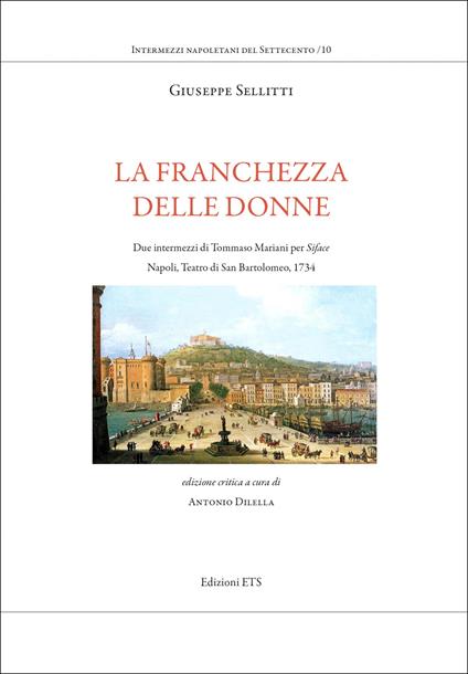 La franchezza delle donne. Due intermezzi di Tommaso Mariani per Siface. Napoli, Teatro di San Bartolomeo, 1734 - Giuseppe Sellitti - copertina