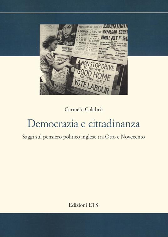 Democrazia e cittadinanza. Saggi sul pensiero politico inglese tra Otto e Novecento - Carmelo Calabrò - copertina