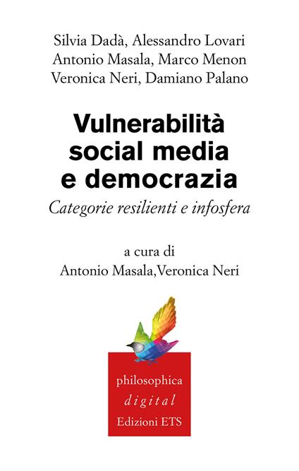 Vulnerabilità social media e democrazia. Categorie resilienti e infosfera - Antonio Masala,Veronica Neri - ebook