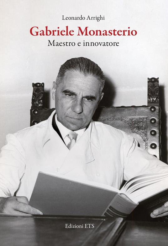 Gabriele Monasterio. Maestro e innovatore - Leonardo Arrighi - copertina