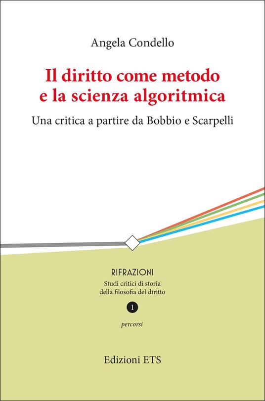 Il diritto come metodo e la scienza algoritmica. Una critica a partire da Bobbio e Scarpelli - Angela Condello - copertina