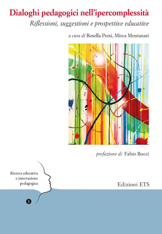 Dialoghi pedagogici nell'ipercomplessità. Riflessioni, suggestioni e prospettive educative - copertina