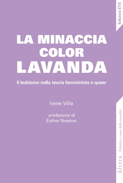 La minaccia color lavanda. Il lesbismo nella teoria femminista e queer - Irene Villa - copertina
