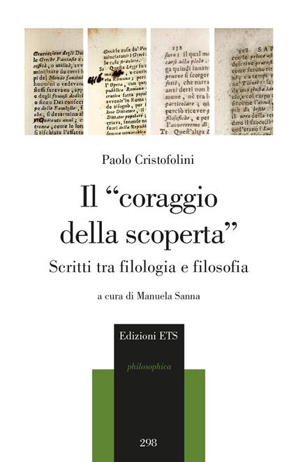 Il «coraggio della scoperta». Scritti tra filologia e filosofia - Paolo Cristofolini - copertina