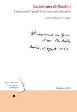 La scrittura di Pasolini. I provocatori «graffi» di un seducente educatore