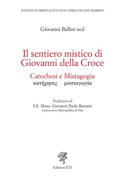 Il sentiero mistico di Giovanni della Croce. Catechesi e mistagogia - Giovanni Ballini - copertina