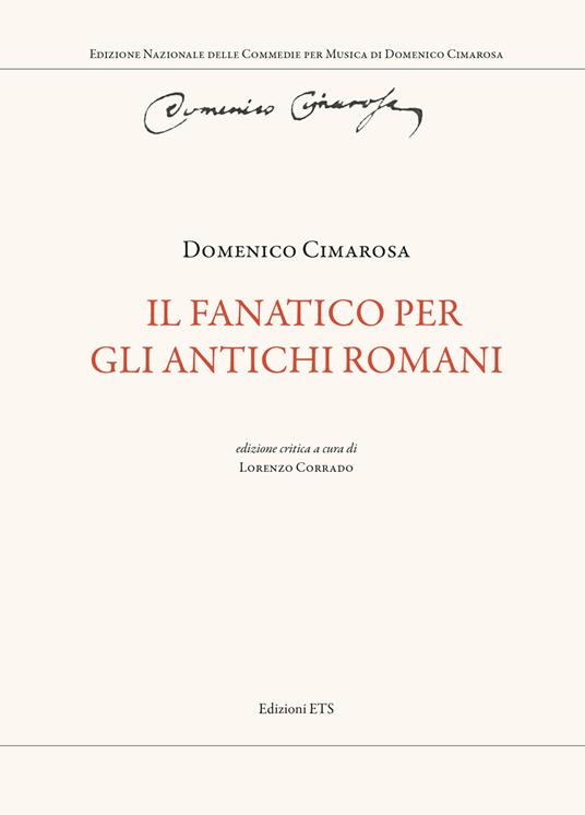 Il fanatico per gli antichi romani. Ediz. critica - Domenico Cimarosa - copertina
