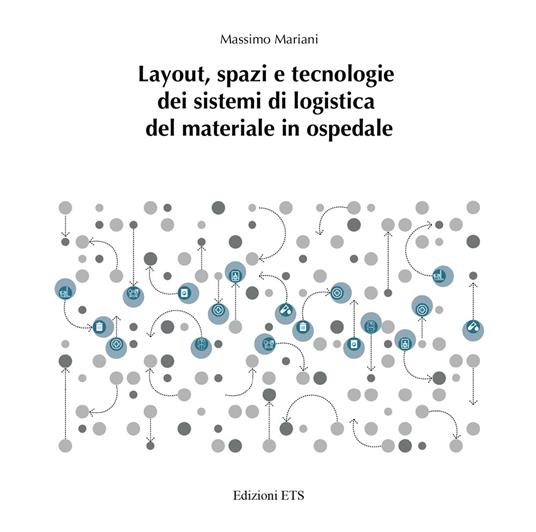 Layout, spazi e tecnologie dei sistemi di logistica del materiale in ospedale - Massimo Mariani - copertina