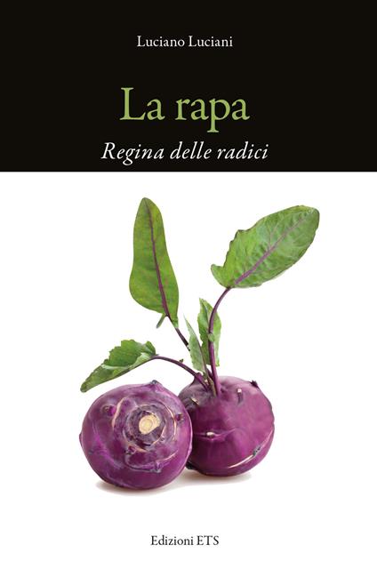 La rapa. Regina delle radici - Luciano Luciani - copertina